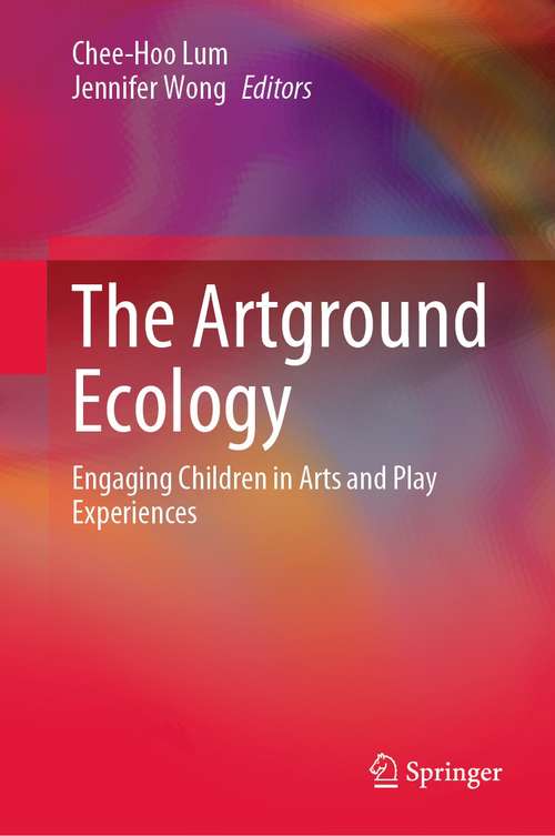 The Artground Ecology: Engaging Children in Arts and Play Experiences