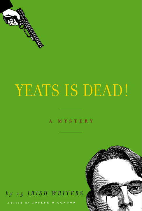 Book cover of Yeats Is Dead!