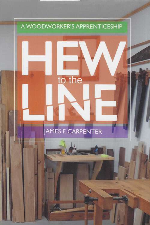Book cover of Hew to the Line: A Woodworker's Apprenticeship