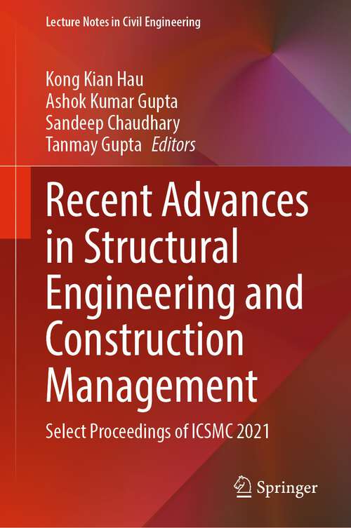 Recent Advances in Structural Engineering and Construction Management: Select Proceedings of ICSMC 2021 (Lecture Notes in Civil Engineering #277)