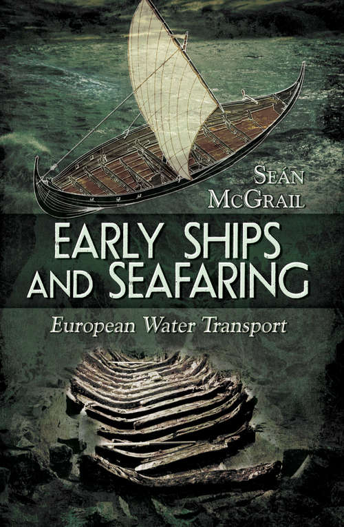Early Ships and Seafaring: Water Transport Within Europe