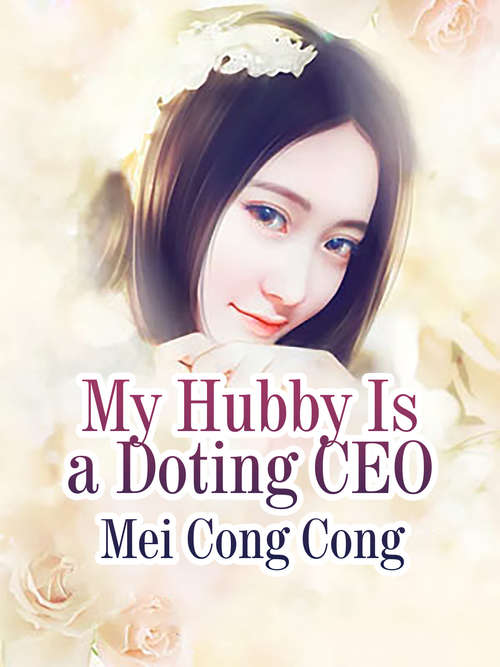 My Hubby Is a Doting CEO: Volume 3 (Volume 3 #3)