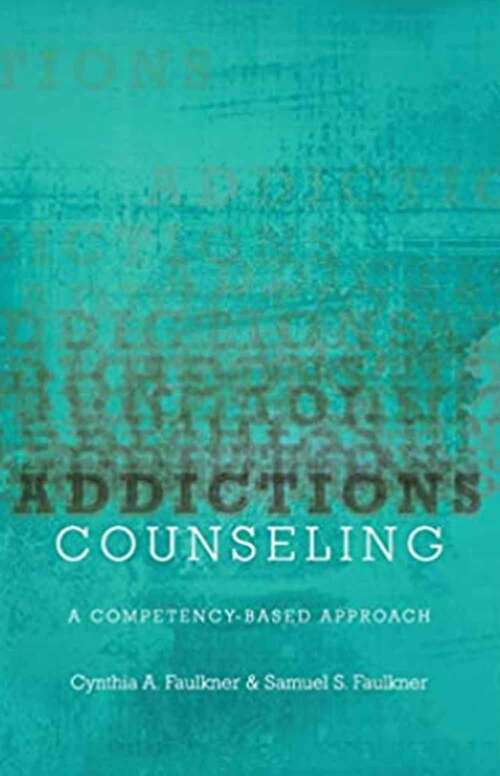 Book cover of Addictions Counseling: A Competency-based Approach