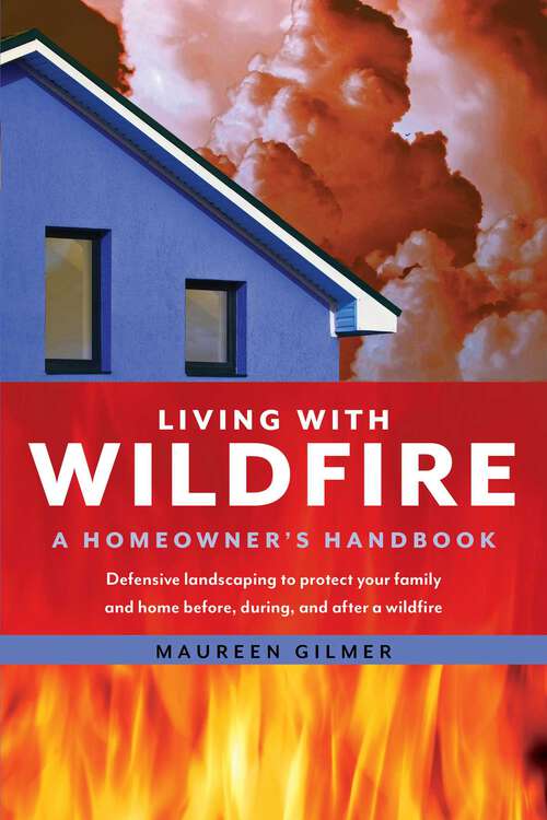 Book cover of Living with Wildfire: A Homeowner's Handbook