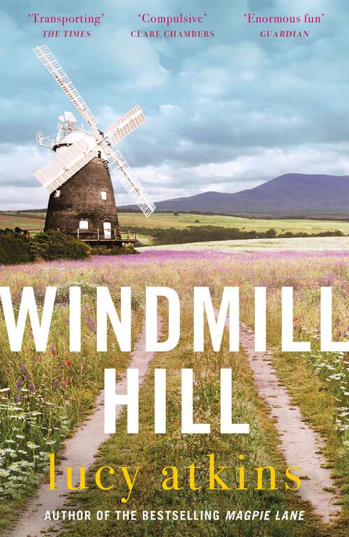 Book cover of Windmill Hill: the sharply funny and compulsive new novel from the author of Magpie Lane