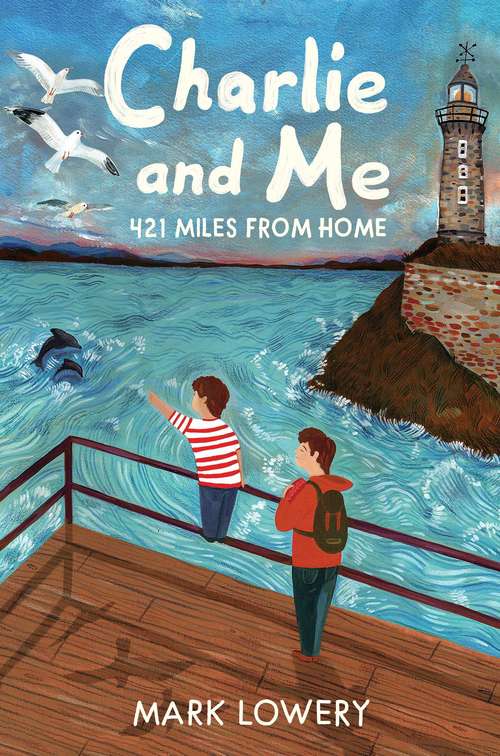 Book cover of Charlie and Me: 421 Miles from Home