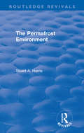 The Permafrost Environment (Routledge Revivals)