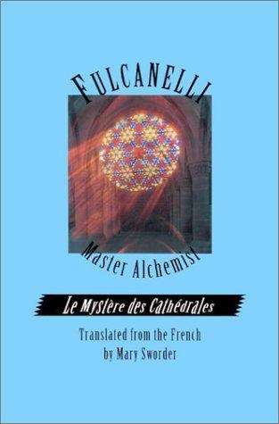 Book cover of Fulcanelli: Le Mystere des Cathedrales, Esoteric Intrepretation of the Hermetic Symbols of The Great Work