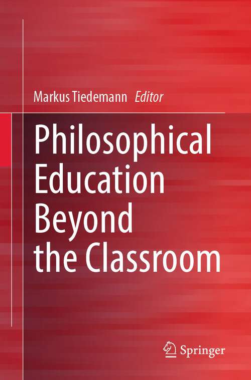 Book cover of Philosophical Education Beyond the Classroom (1st ed. 2024)
