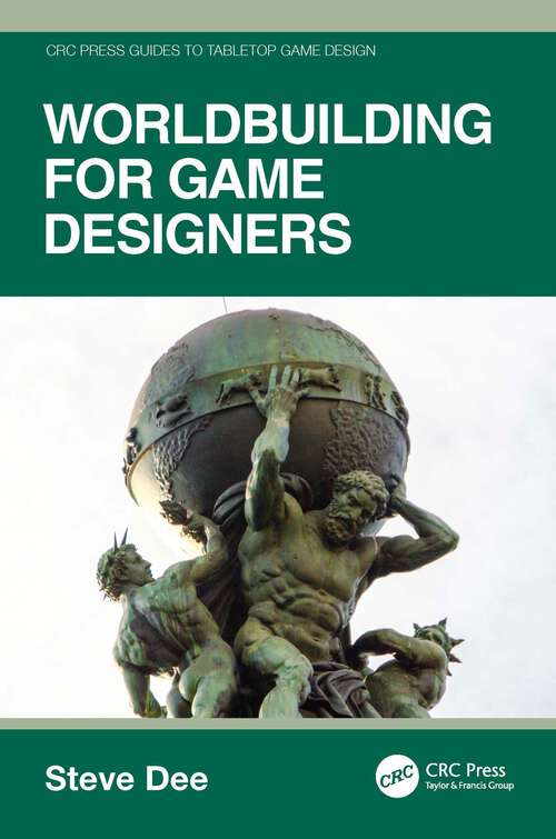 Book cover of Worldbuilding for Game Designers (1) (CRC Press Guides to Tabletop Game Design)
