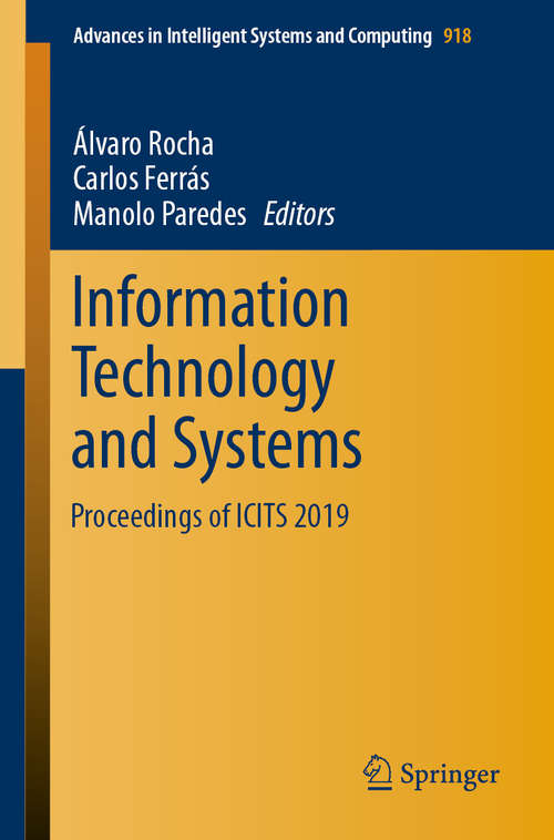 Book cover of Information Technology and Systems: Proceedings of ICITS 2019 (1st ed. 2019) (Advances in Intelligent Systems and Computing #918)