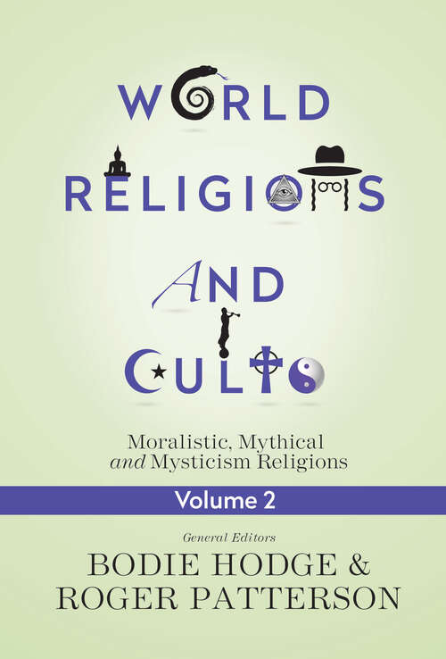 Book cover of World Religions and Cults Volume 2: Moralistic, Mythical and Mysticism Religions (World of Religions and Cults #2)