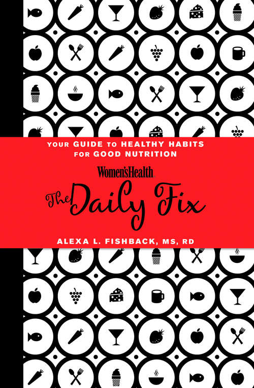 Book cover of Women's Health The Daily Fix: Your Guide to Healthy Habits for Good Nutrition (Women's Health)