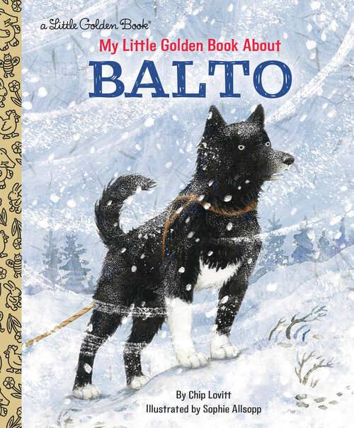 Book cover of My Little Golden Book About Balto (Little Golden Book)