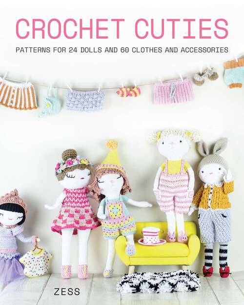 Book cover of Crochet Cuties: Patterns for 24 Dolls and 60 Clothes and Accessories