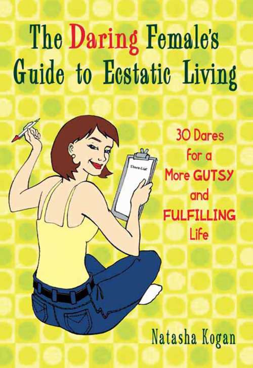 Book cover of The Daring Female's Guide to Ecstatic Living