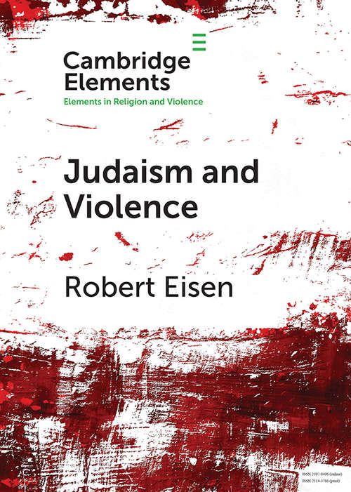 Book cover of Judaism and Violence: A Historical Analysis with Insights from Social Psychology (Elements in Religion and Violence)