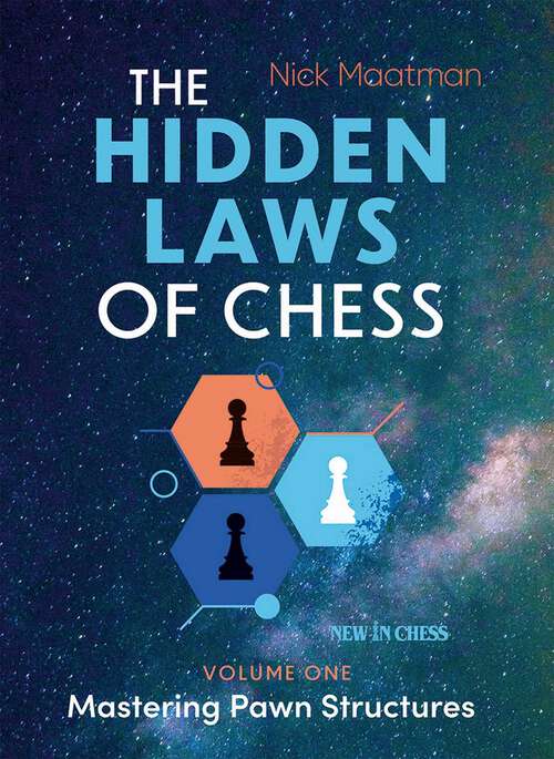 Book cover of The Hidden Laws of Chess Volume 1: Mastering Pawn Structures