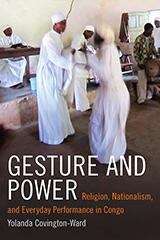 Gesture and Power: Religion, Nationalism, and Everyday Performance in Congo