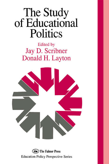 The Study Of Educational Politics: The 1994 Commemorative Yearbook Of The Politics Of Education Association 1969-1994
