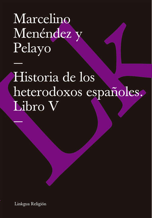 Book cover of Historia de los heterodoxos españoles. Libro V