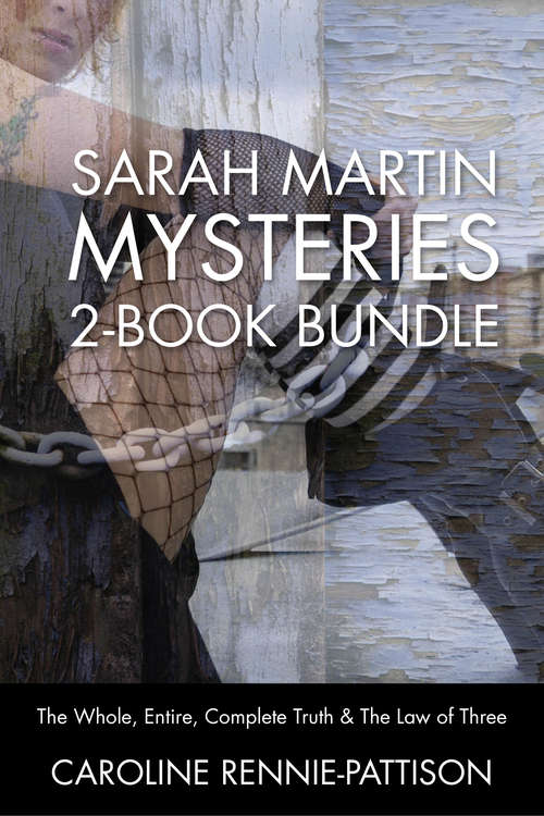 Sarah Martin Mysteries 2-Book Bundle: The Whole, Entire, Complete Truth / The Law of Three