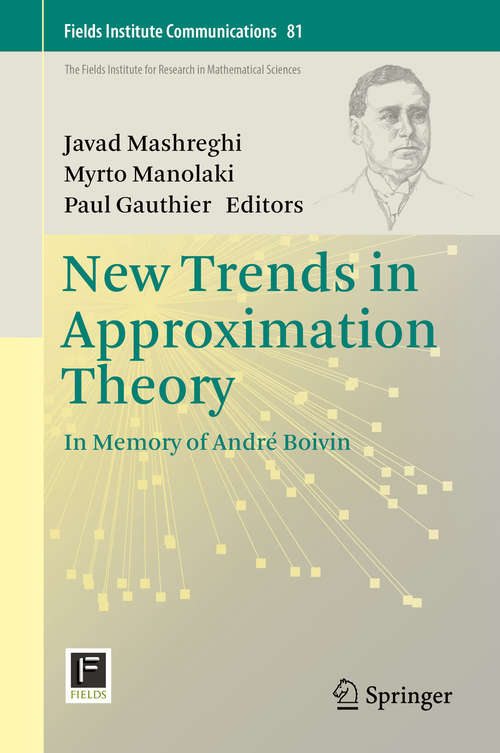 New Trends in Approximation Theory: In Memory Of André Boivin (Fields Institute Communications Ser. #81)