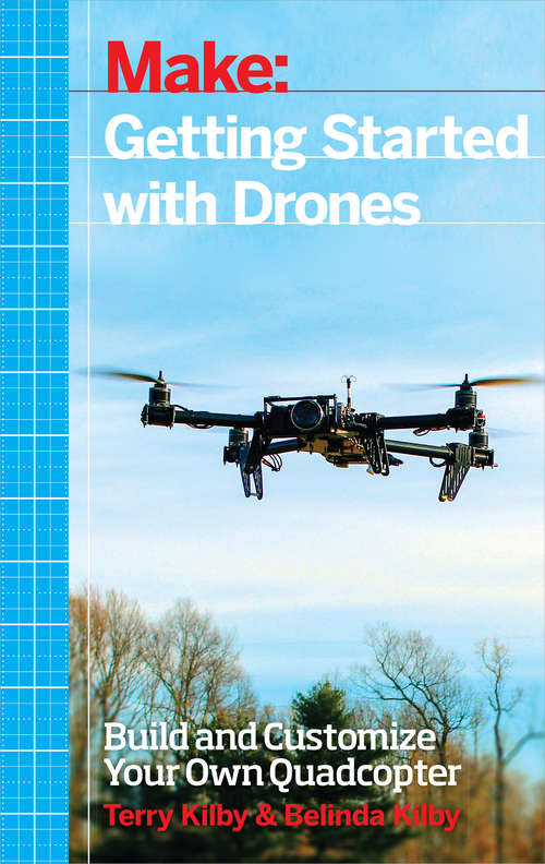 Book cover of Getting Started with Drones: Build and Customize Your Own Quadcopter