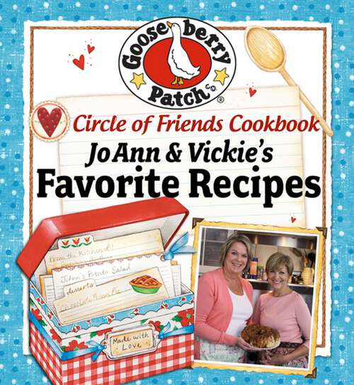 Book cover of Circle of Friends Cookbook: 25 of JoAnn & Vickie's Favorite Recipes