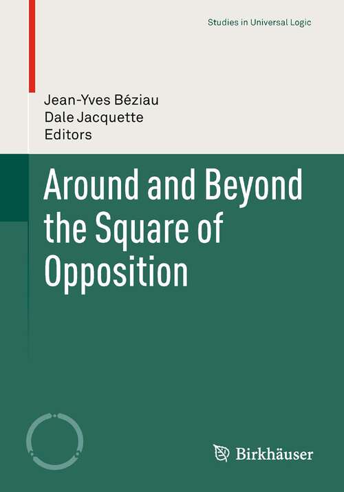 Book cover of Around and Beyond the Square of Opposition (Studies in Universal Logic)