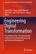 Engineering Digital Transformation: Proceedings Of The 11th International Conference On Industrial Engineering And Industrial Management (Lecture Notes In Management And Industrial Engineering Ser.)