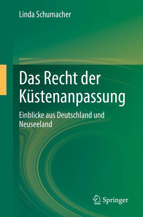 Book cover of Das Recht der Küstenanpassung: Einblicke aus Deutschland und Neuseeland (1. Aufl. 2022)