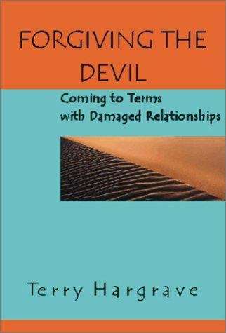 Book cover of Forgiving the Devil: Coming to Terms with Damaged Relationships