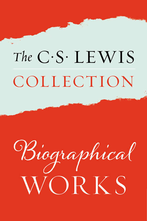 Book cover of The C. S. Lewis Collection: Biographical Works