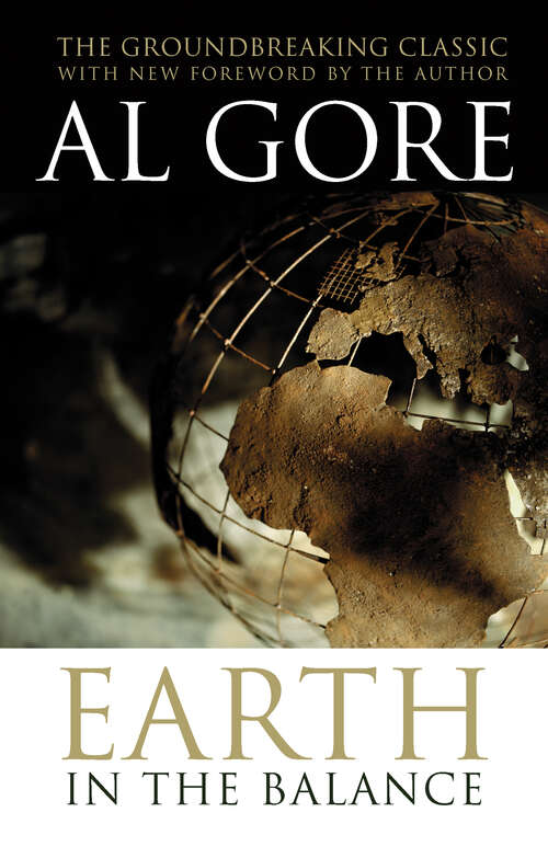 Book cover of Earth in the Balance: Forging a New Common Purpose (Plume Ser.)