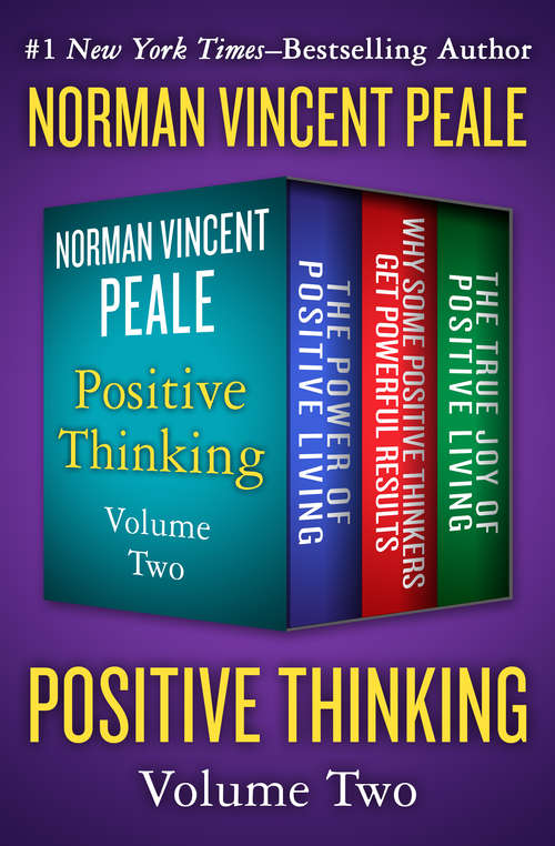 Book cover of Positive Thinking Volume Two: The Power of Positive Living, Why Some Positive Thinkers Get Powerful Results, and The True Joy of Positive Living