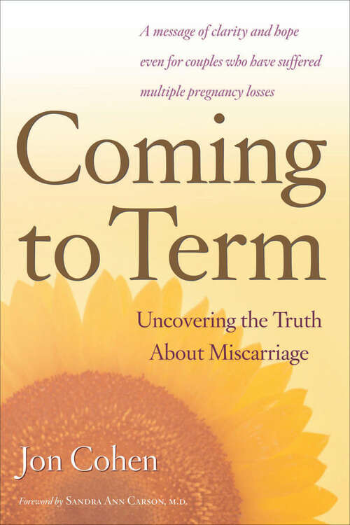 Book cover of Coming To Term: Uncovering the Truth About Miscarriage