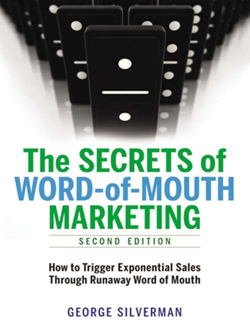 Book cover of The Secrets of Word-of-Mouth Marketing: How to Trigger Exponential Sales Through Runaway Word of Mouth