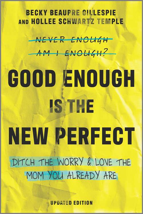 Book cover of Good Enough Is the New Perfect: Finding Happiness and Success in Modern Motherhood (Original)