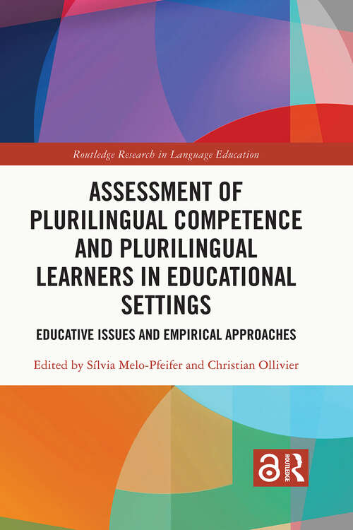Book cover of Assessment of Plurilingual Competence and Plurilingual Learners in Educational Settings: Educative Issues and Empirical Approaches (1) (Routledge Research in Language Education)