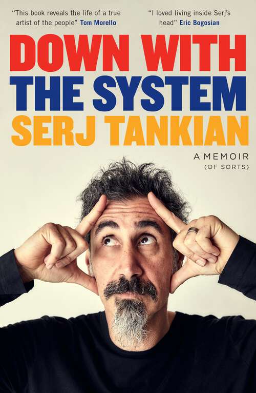 Book cover of Down with the System: The highly-awaited memoir from the System Of A Down legend