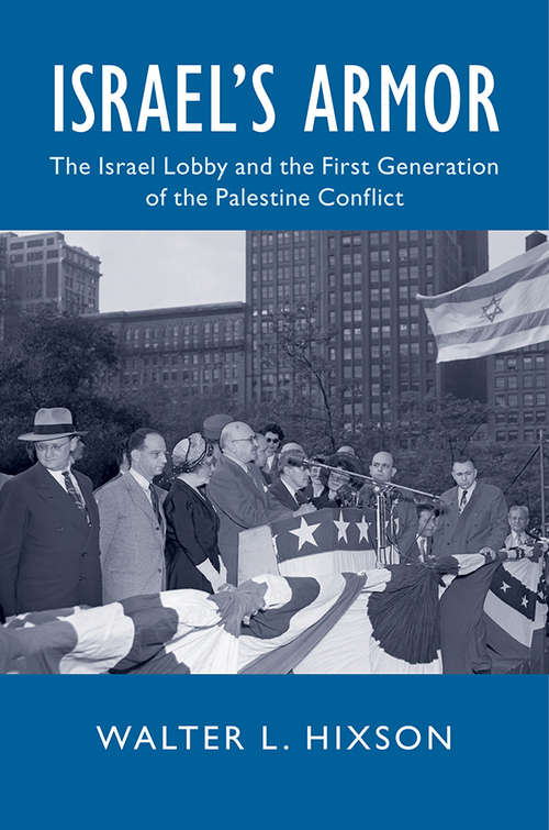 Book cover of Israel's Armor: The Israel Lobby and the First Generation of the Palestine Conflict (Cambridge Studies in US Foreign Relations)