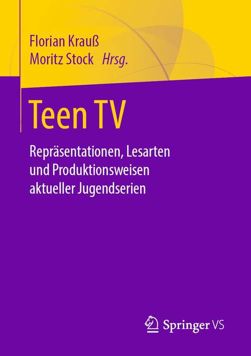 Book cover of Teen TV: Repräsentationen, Lesarten und Produktionsweisen aktueller Jugendserien (1. Aufl. 2020)