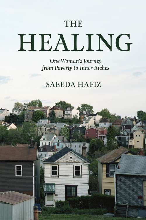 The Healing: One Woman's Journey from Poverty to Inner Riches