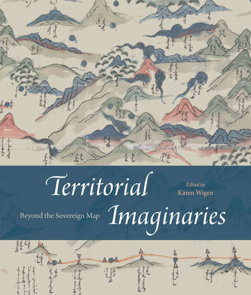Book cover of Territorial Imaginaries: Beyond the Sovereign Map