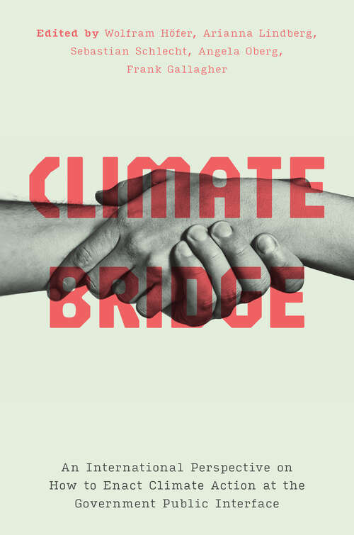 Book cover of Climate Bridge: An International Perspective on How to Enact Climate Action at the Government Public Interface