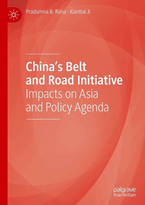 China’s Belt and Road Initiative: Impacts on Asia and Policy Agenda