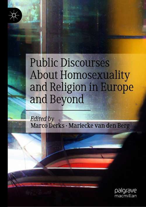 Book cover of Public Discourses About Homosexuality and Religion in Europe and Beyond (1st ed. 2020)