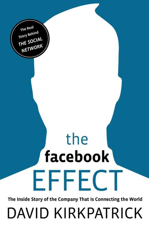 Book cover of The Facebook Effect: The Inside Story of the Company That Is Connecting the World