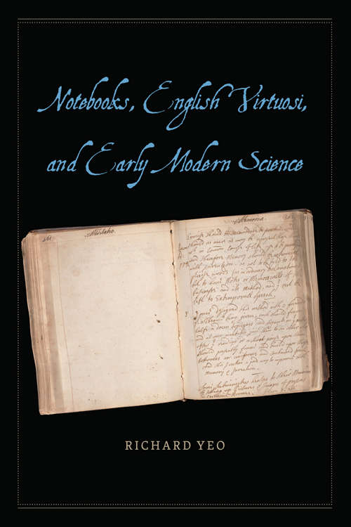 Book cover of Notebooks, English Virtuosi, and Early Modern Science